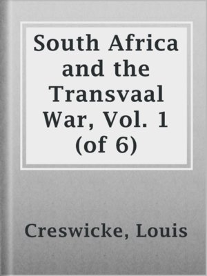 cover image of South Africa and the Transvaal War, Vol. 1 (of 6)